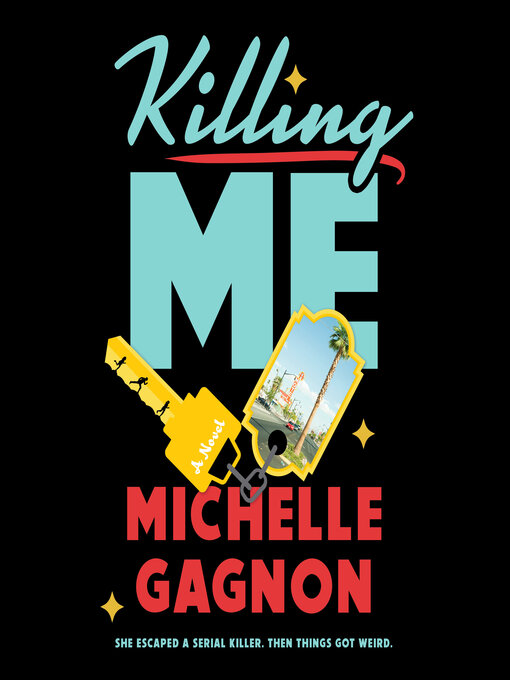 Title details for Killing Me by Michelle Gagnon - Available